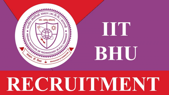 IIT BHU Recruitment Notification For Non Teaching Posts Vacancies, Apply Online