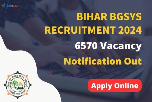 Bihar BGSYS Recruitment 2024 - 6570 Vacancy: Apply Online