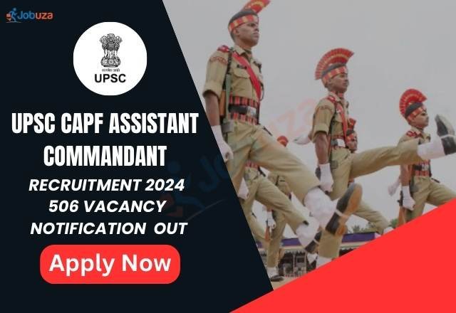 UPSC CAPF Assistant Commandant Recruitment 2024 | Jobuza
