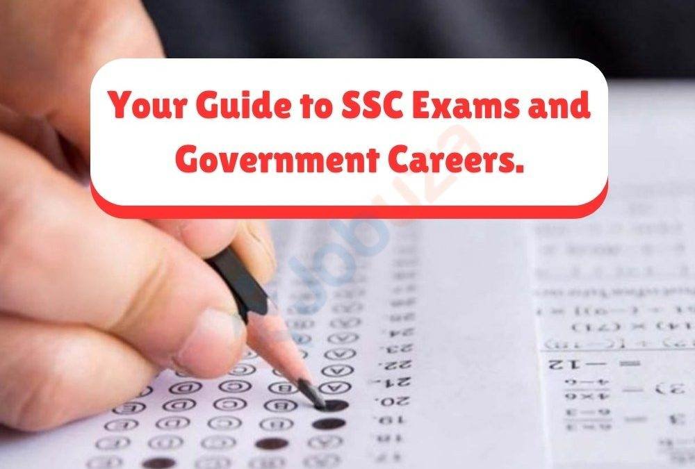 Your Guide to SSC Exam and Government Careers