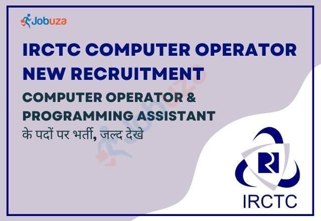 IRCTC Computer Operator New Recruitment Jobuza