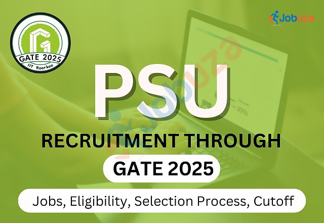 PSU Recruitment Through GATE 2025 – Job Openings, Eligibility