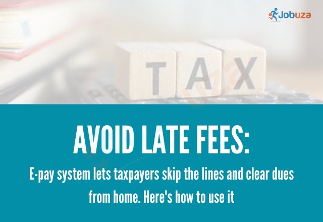 Avoid Late Fees Easily: Use the E-Pay System to Settle Your Taxes Online