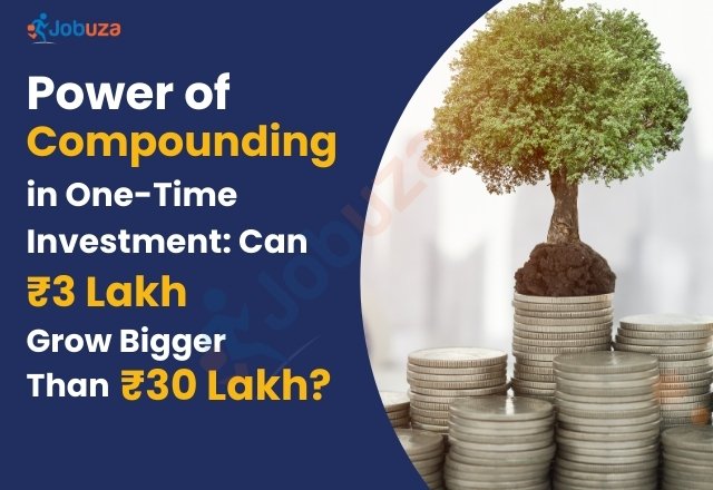 One-Time Investment: Can ₹3 Lakh Really Become Bigger Than ₹30 Lakh?