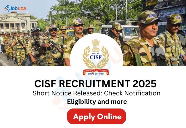 CISF Recruitment 2025 Short Notice Out – Eligibility, Application...