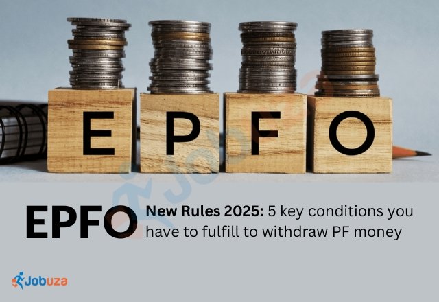 EPFO New Rules 2025 5 Important Conditions to Withdraw PF...