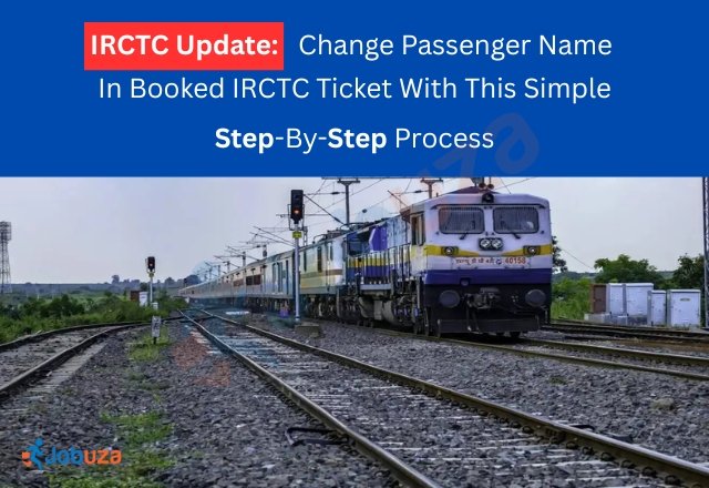 IRCTC Update Here's How to Edit Passenger Name on Your...