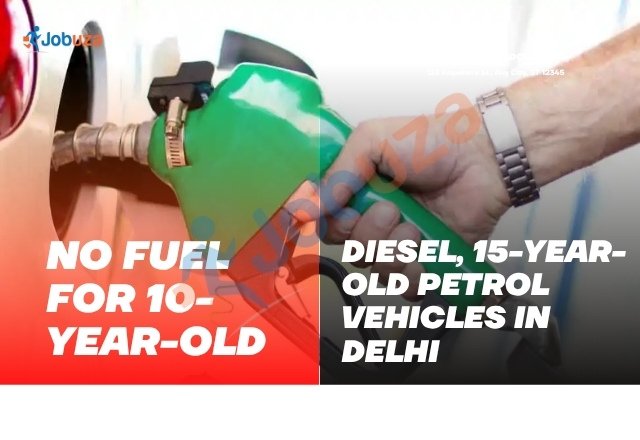 Delhi Fuel Ban 10 Year Diesel & 15 Year Petrol Vehicles Barred...