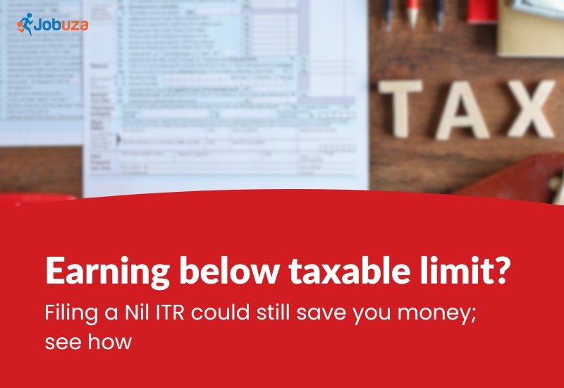 Earn Below Taxable Limit Here's Why Filing a Nil ITR Can Still...