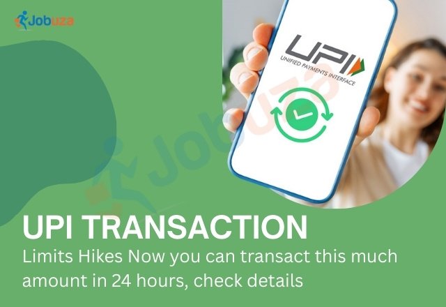 UPI Transaction Limit Increased Know the New 24 Hour Cap JOBUZA